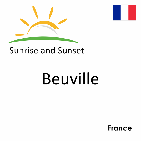 Sunrise and sunset times for Beuville, France