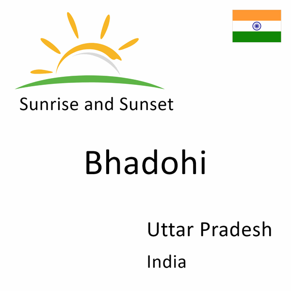 Sunrise and sunset times for Bhadohi, Uttar Pradesh, India