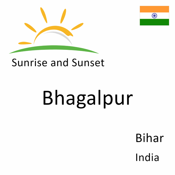Sunrise and sunset times for Bhagalpur, Bihar, India