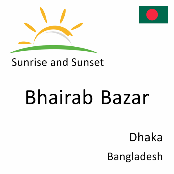 Sunrise and sunset times for Bhairab Bazar, Dhaka, Bangladesh