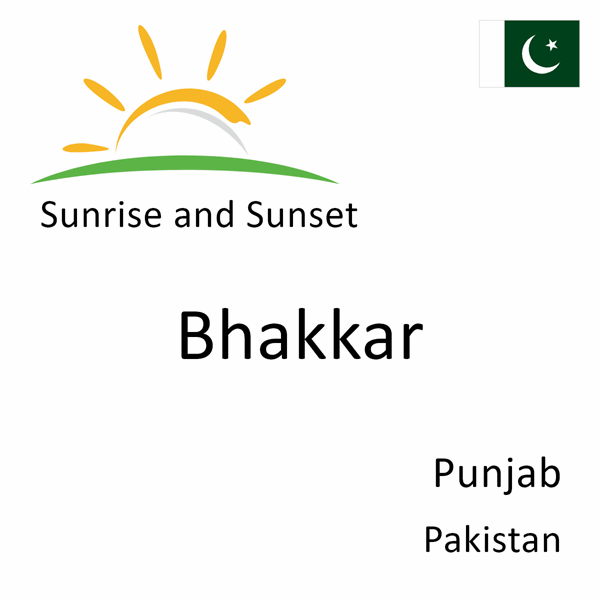 Sunrise and sunset times for Bhakkar, Punjab, Pakistan