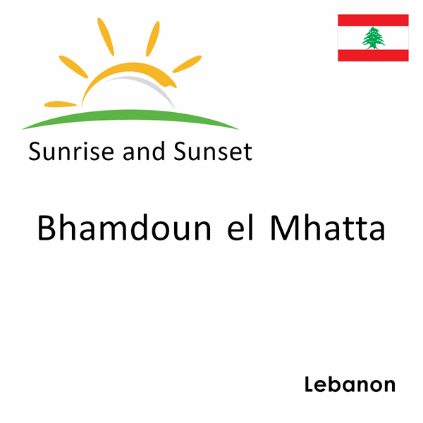 Sunrise and sunset times for Bhamdoun el Mhatta, Lebanon