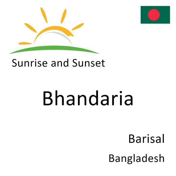 Sunrise and sunset times for Bhandaria, Barisal, Bangladesh