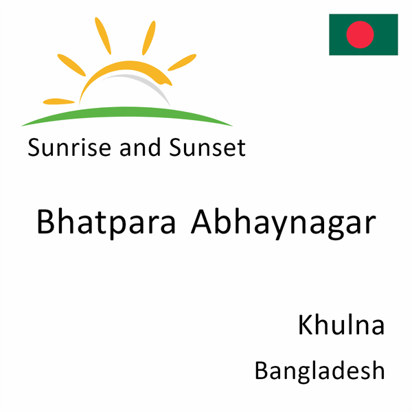 Sunrise and sunset times for Bhatpara Abhaynagar, Khulna, Bangladesh