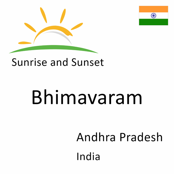 Sunrise and sunset times for Bhimavaram, Andhra Pradesh, India