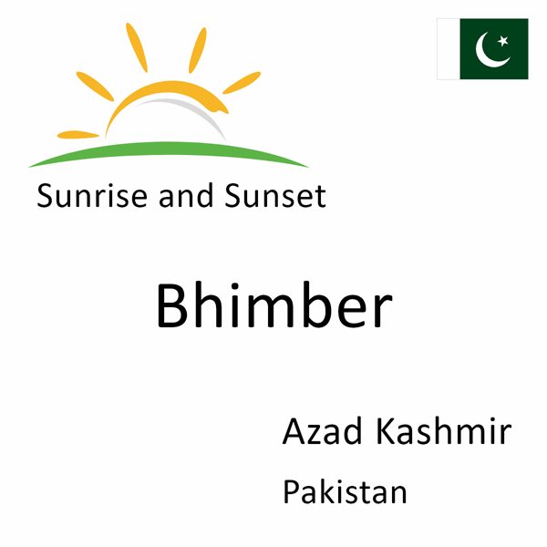 Sunrise and sunset times for Bhimber, Azad Kashmir, Pakistan