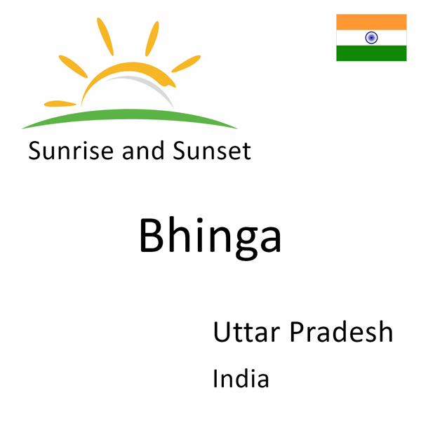 Sunrise and sunset times for Bhinga, Uttar Pradesh, India