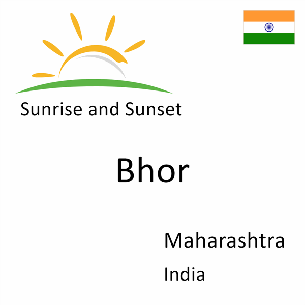 Sunrise and sunset times for Bhor, Maharashtra, India