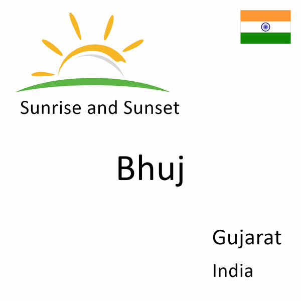 Sunrise and sunset times for Bhuj, Gujarat, India