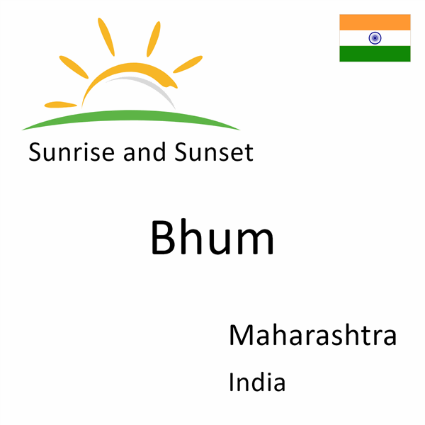 Sunrise and sunset times for Bhum, Maharashtra, India