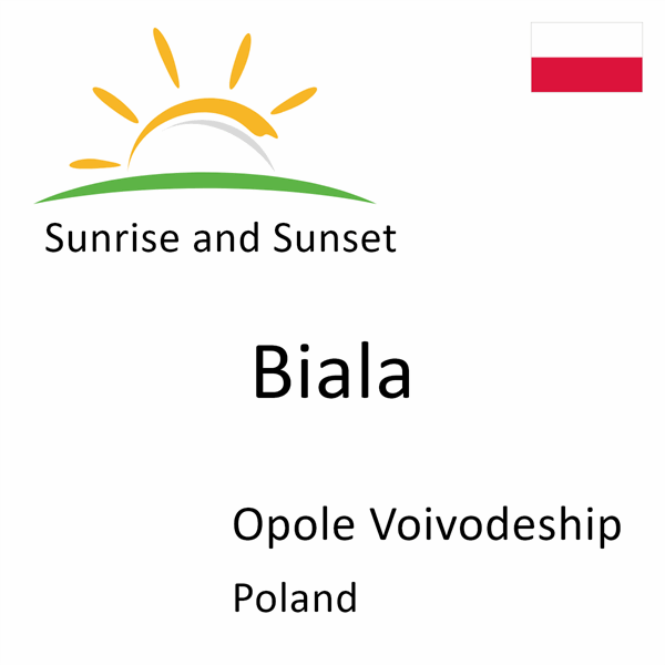 Sunrise and sunset times for Biala, Opole Voivodeship, Poland