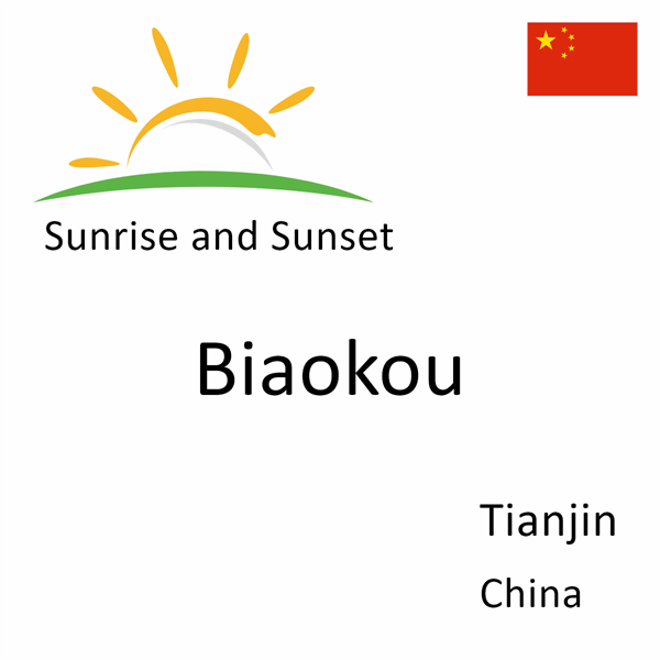 Sunrise and sunset times for Biaokou, Tianjin, China