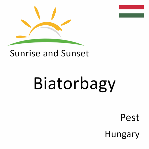Sunrise and sunset times for Biatorbagy, Pest, Hungary