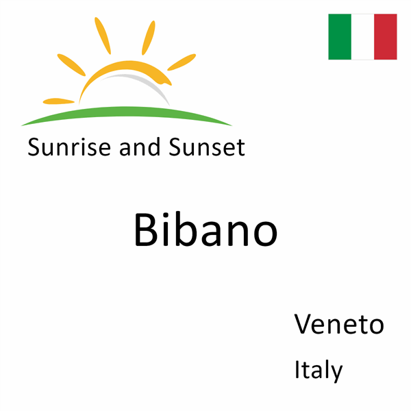 Sunrise and sunset times for Bibano, Veneto, Italy