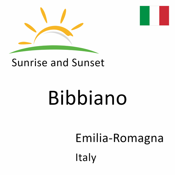 Sunrise and sunset times for Bibbiano, Emilia-Romagna, Italy