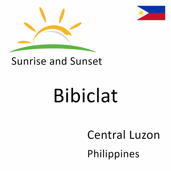 Sunrise and sunset times for Bibiclat, Central Luzon, Philippines