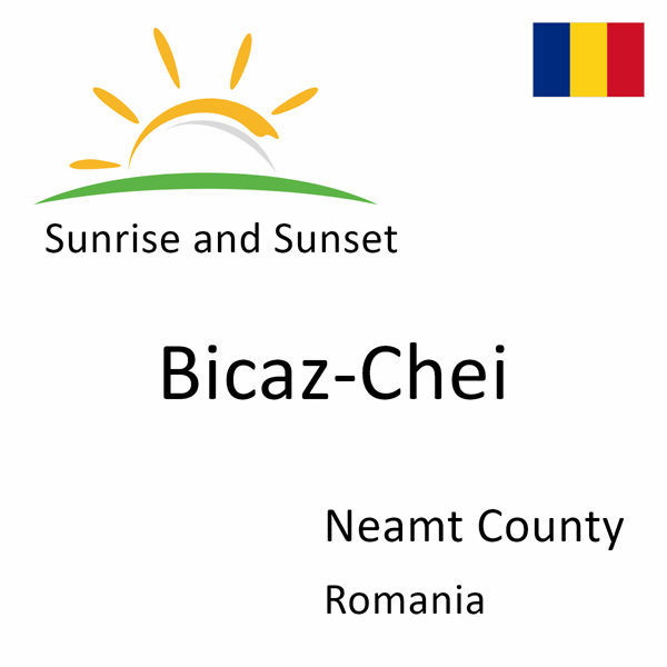 Sunrise and sunset times for Bicaz-Chei, Neamt County, Romania