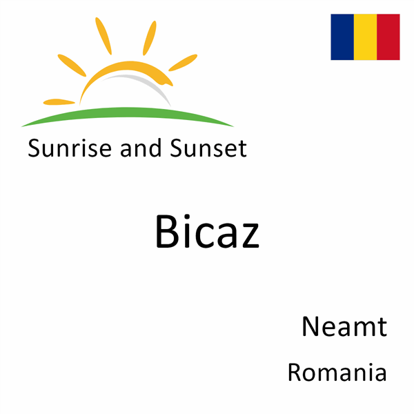 Sunrise and sunset times for Bicaz, Neamt, Romania
