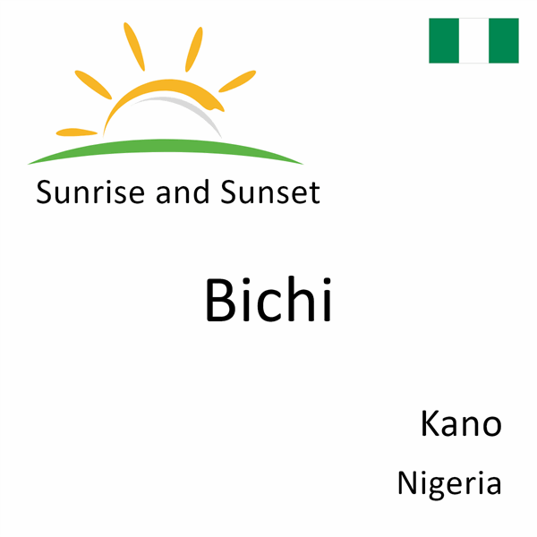 Sunrise and sunset times for Bichi, Kano, Nigeria