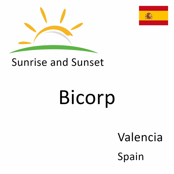 Sunrise and sunset times for Bicorp, Valencia, Spain