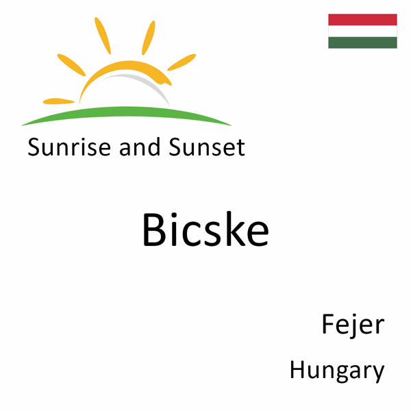 Sunrise and sunset times for Bicske, Fejer, Hungary