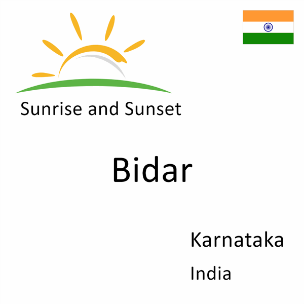 Sunrise and sunset times for Bidar, Karnataka, India