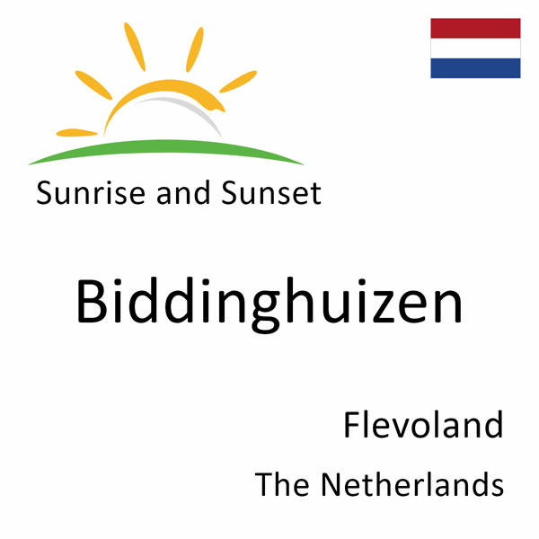 Sunrise and sunset times for Biddinghuizen, Flevoland, The Netherlands