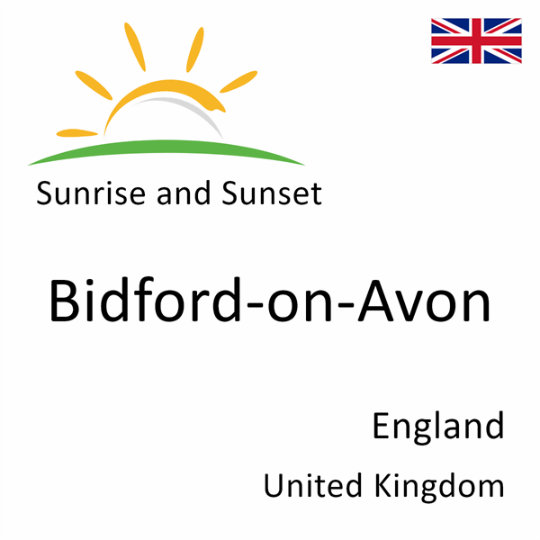 Sunrise and sunset times for Bidford-on-Avon, England, United Kingdom