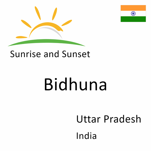 Sunrise and sunset times for Bidhuna, Uttar Pradesh, India