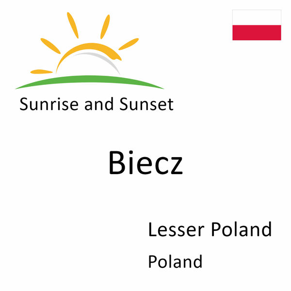 Sunrise and sunset times for Biecz, Lesser Poland, Poland