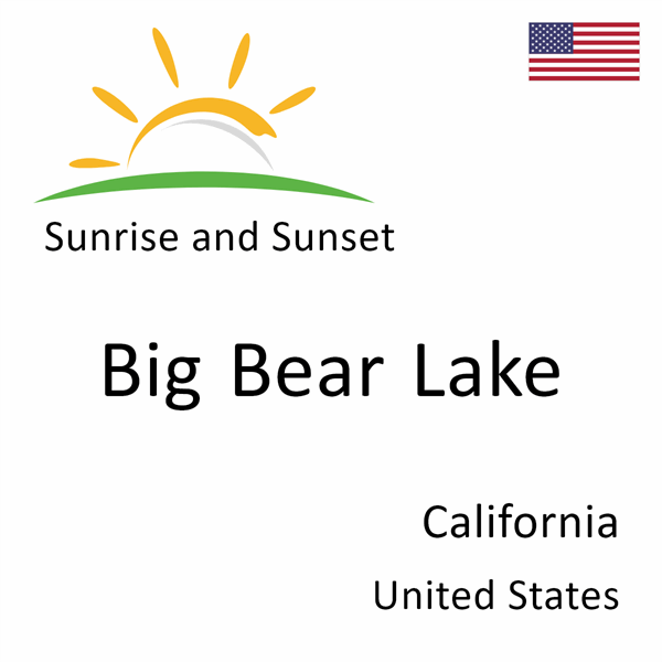 Sunrise and sunset times for Big Bear Lake, California, United States