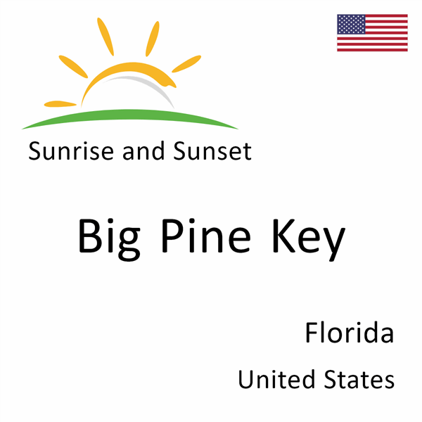 Sunrise and sunset times for Big Pine Key, Florida, United States