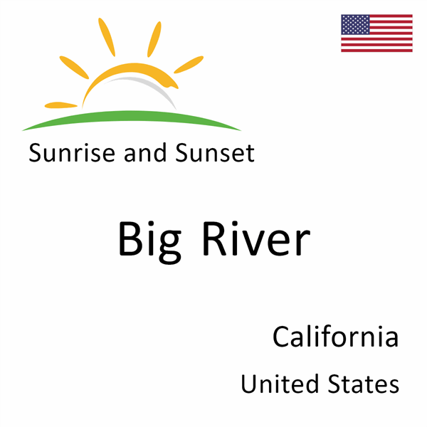 Sunrise and sunset times for Big River, California, United States