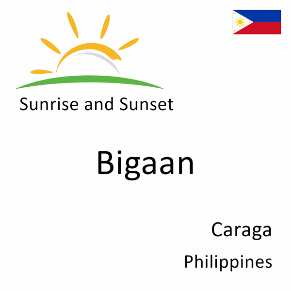 Sunrise and sunset times for Bigaan, Caraga, Philippines