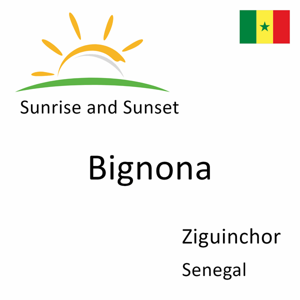 Sunrise and sunset times for Bignona, Ziguinchor, Senegal