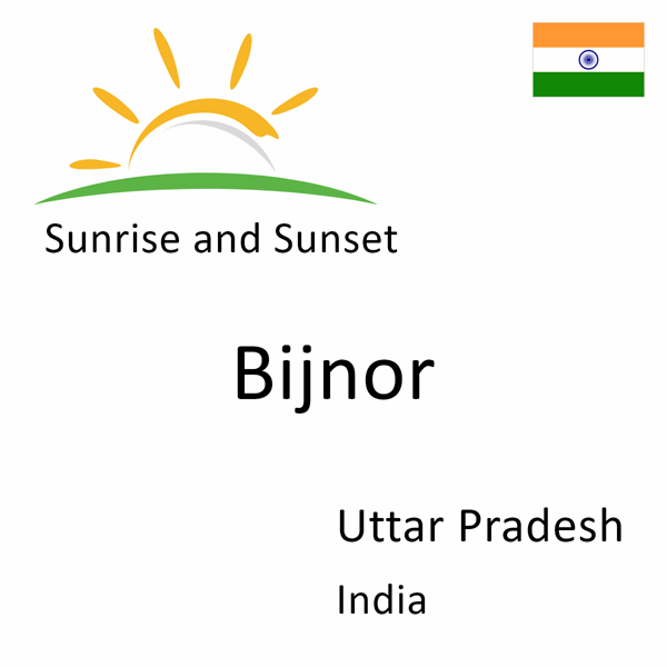 Sunrise and sunset times for Bijnor, Uttar Pradesh, India