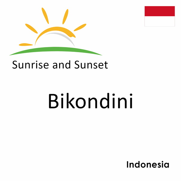 Sunrise and sunset times for Bikondini, Indonesia