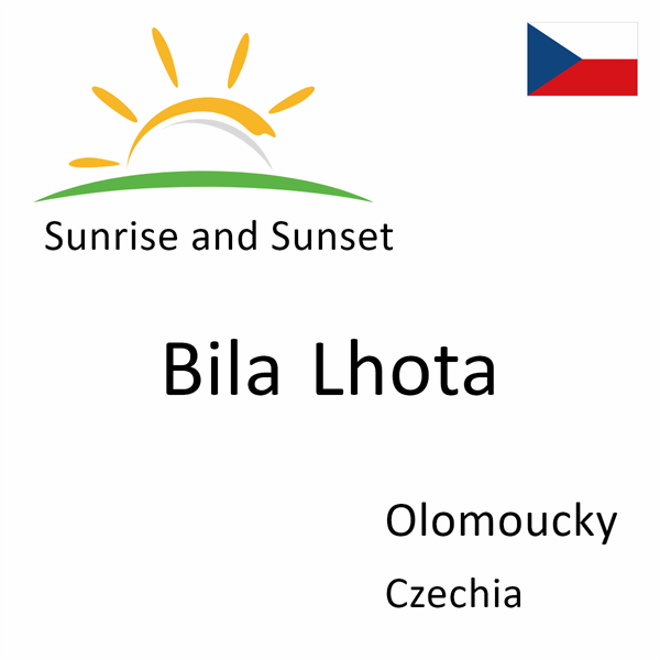 Sunrise and sunset times for Bila Lhota, Olomoucky, Czechia