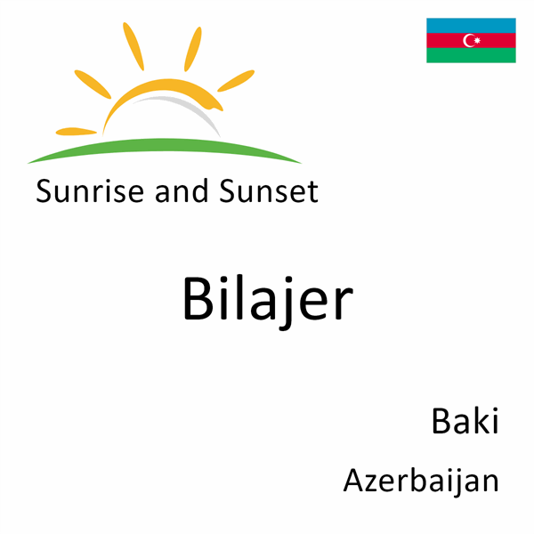 Sunrise and sunset times for Bilajer, Baki, Azerbaijan