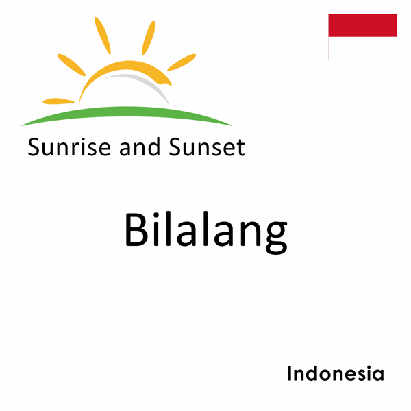 Sunrise and sunset times for Bilalang, Indonesia