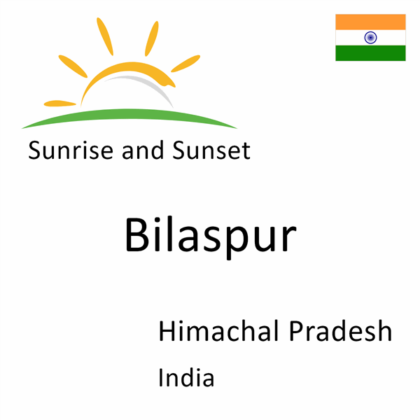 Sunrise and sunset times for Bilaspur, Himachal Pradesh, India