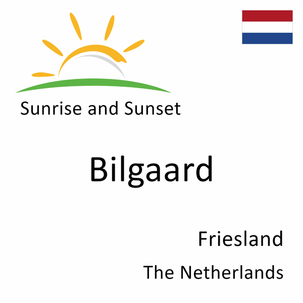 Sunrise and sunset times for Bilgaard, Friesland, The Netherlands