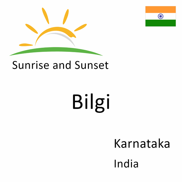 Sunrise and sunset times for Bilgi, Karnataka, India