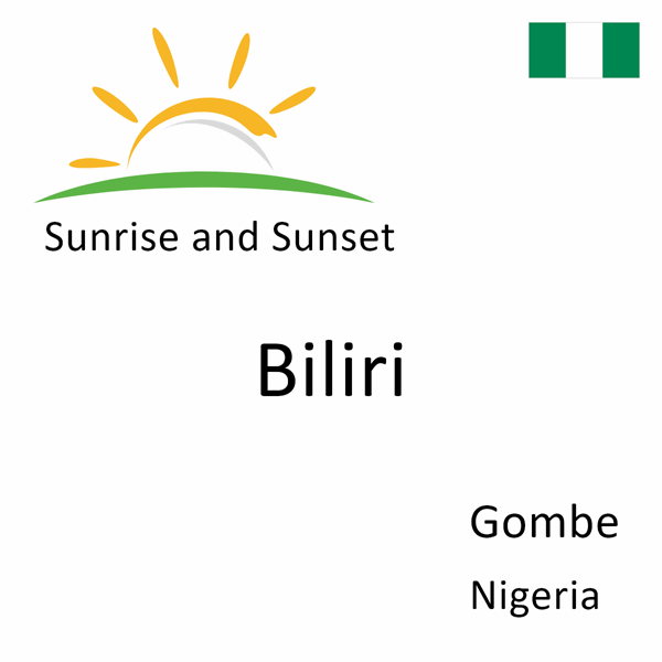 Sunrise and sunset times for Biliri, Gombe, Nigeria