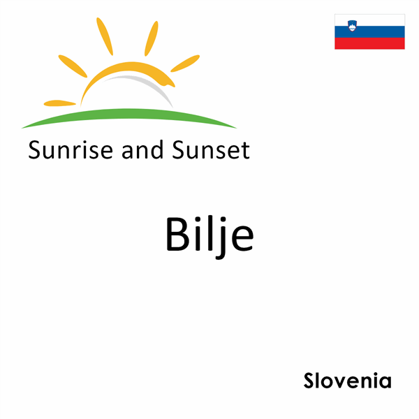 Sunrise and sunset times for Bilje, Slovenia