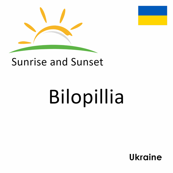 Sunrise and sunset times for Bilopillia, Ukraine