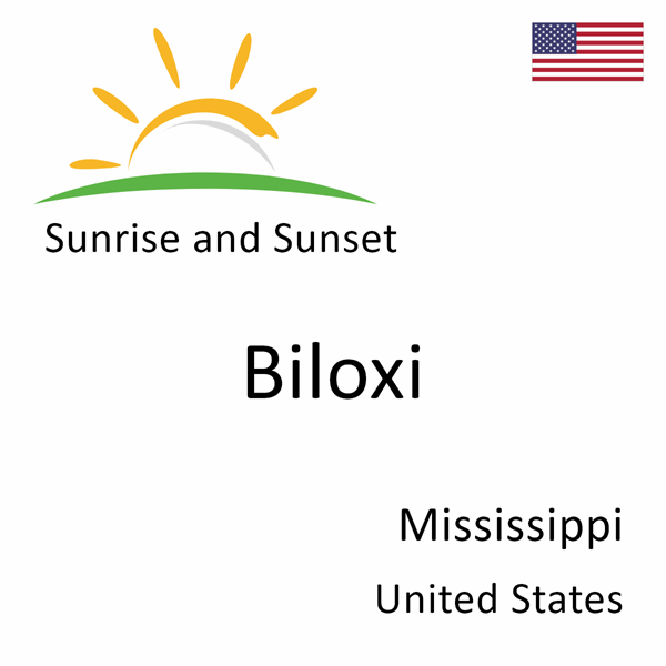 Sunrise and sunset times for Biloxi, Mississippi, United States