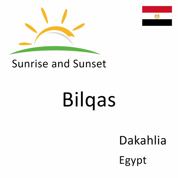 Sunrise and sunset times for Bilqas, Dakahlia, Egypt
