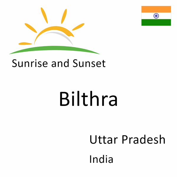 Sunrise and sunset times for Bilthra, Uttar Pradesh, India