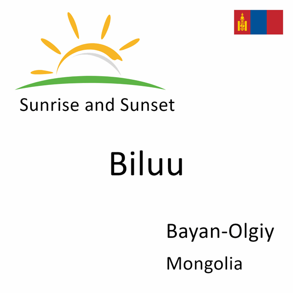 Sunrise and sunset times for Biluu, Bayan-Olgiy, Mongolia
